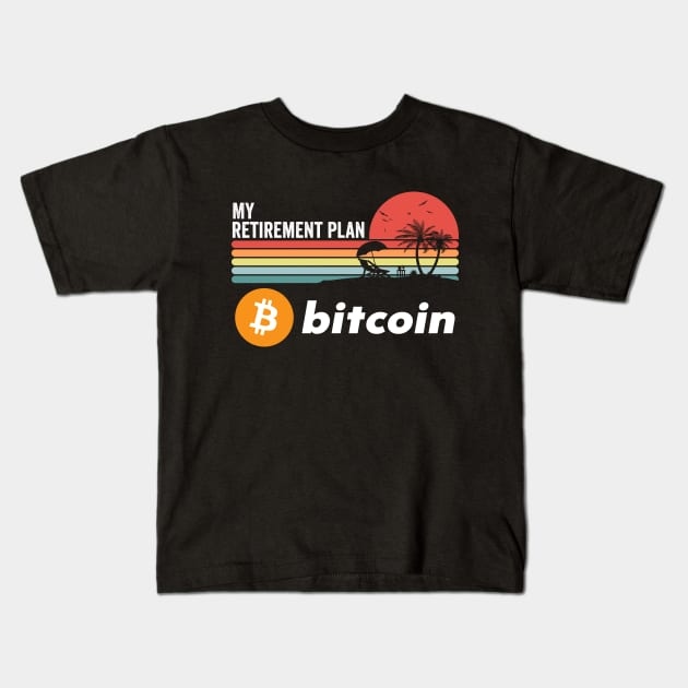 Vintage BitCoin My Retirement Plan Crypto Token Cryptocurrency Wallet Birthday Gift For Men Women Kids T-Shirt by Thingking About